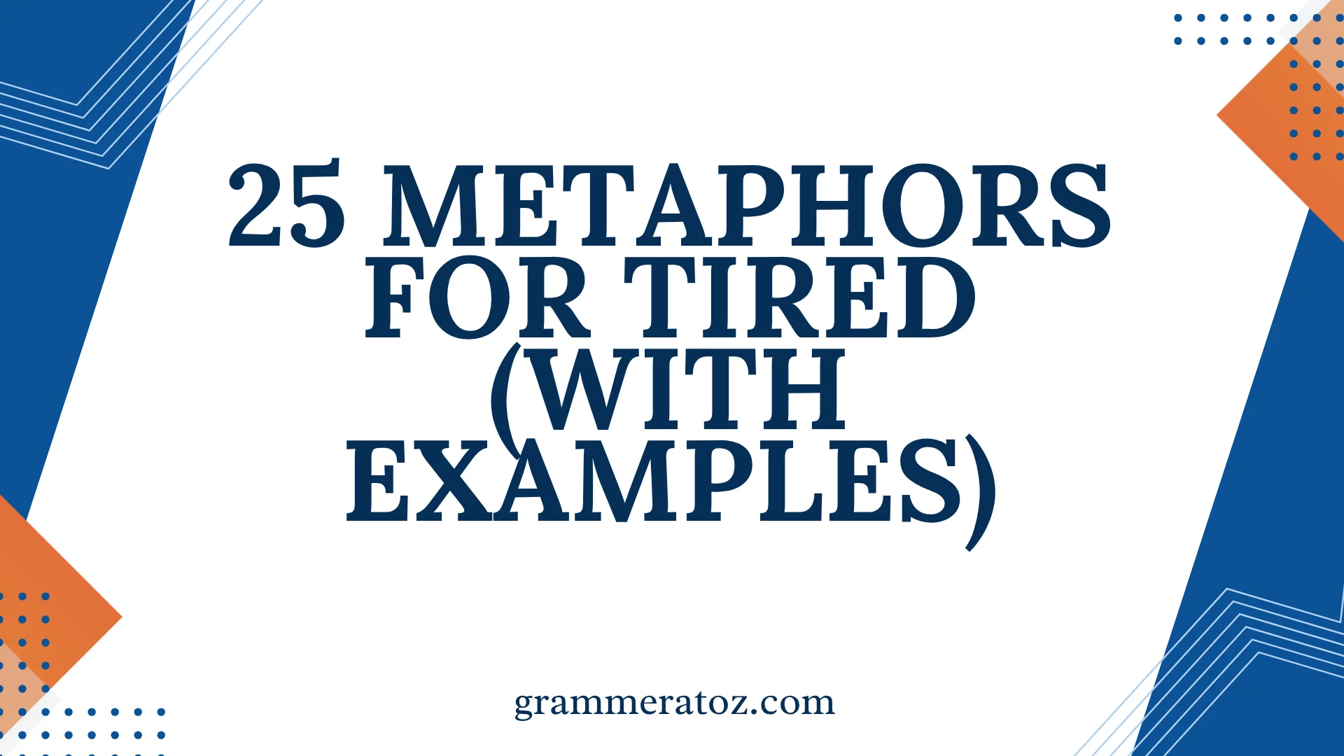 Metaphors for Tired